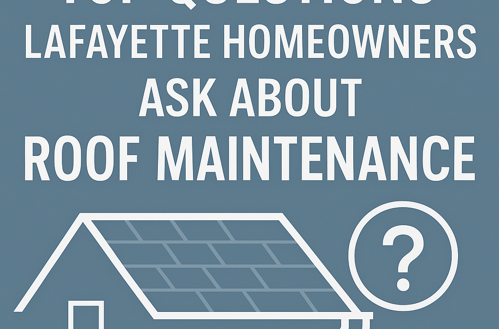 Lafayette Homeowner Roof Maintenace
