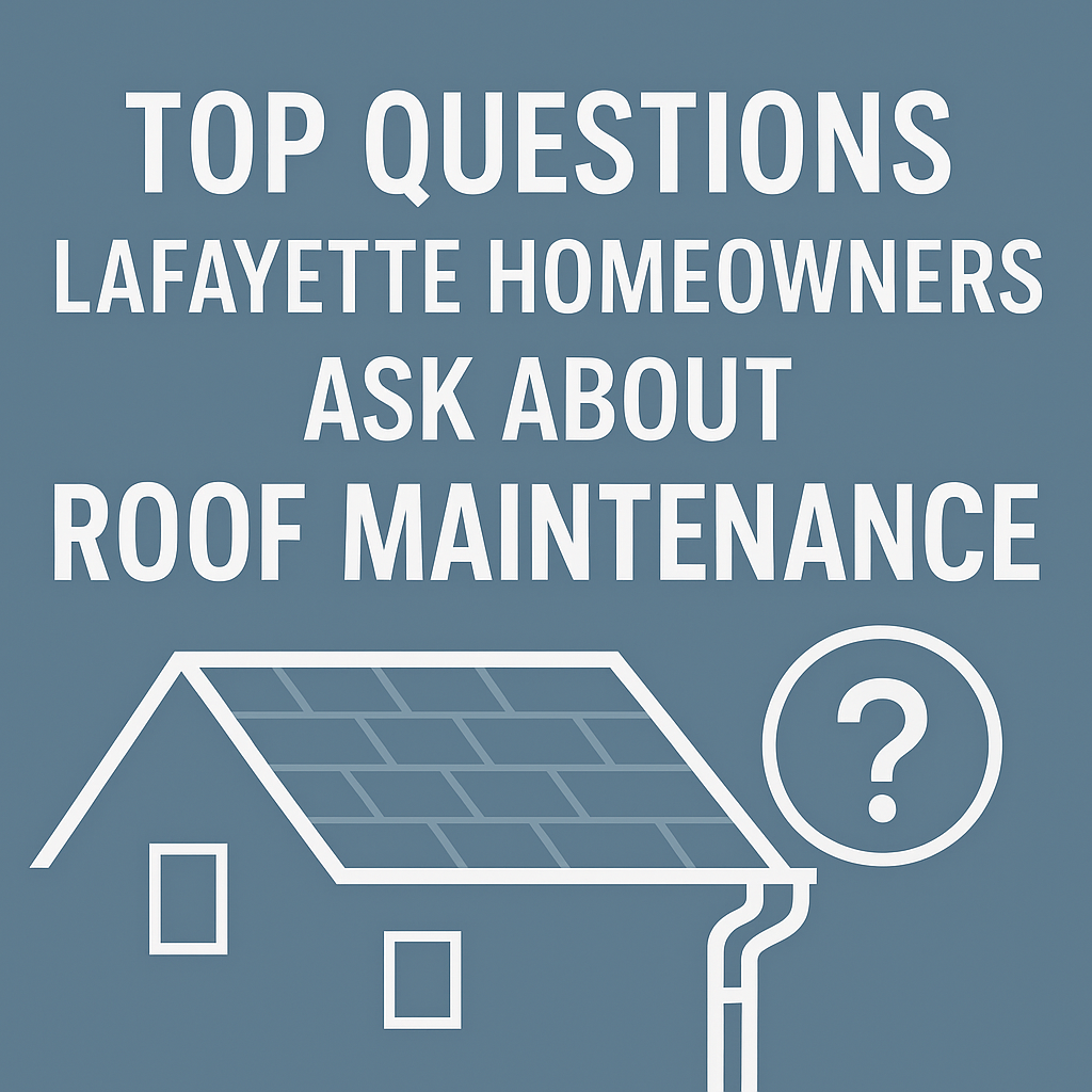Lafayette Homeowner Roof Maintenace